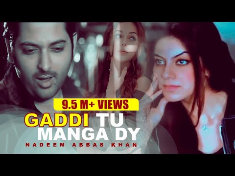 Gaddi Tu Manga Dy | Nadeem Abbas Lonay Wala | Model Nayab | Official Video | Best Punjabi Songs