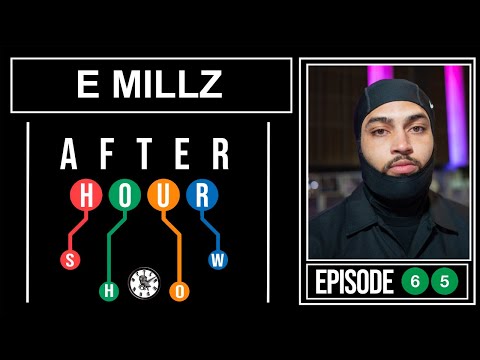 E Millz - After hour show performance #65