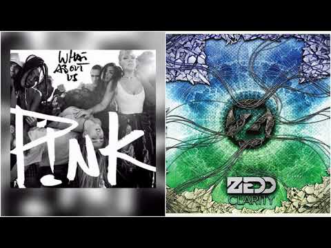What About Clarity - P!nk vs Zedd (Mashup)