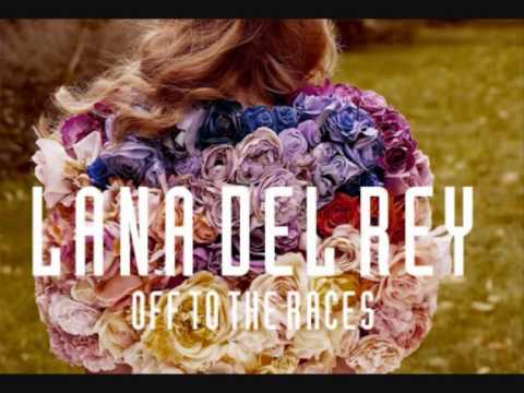 Lana Del Rey  - Off To The Races