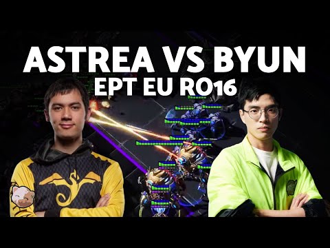 StarCraft 2 - ASTREA vs BYUN | Ro16 EPT EU (PvT Bo3)