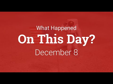 What Happened On This Day – December 8th in History