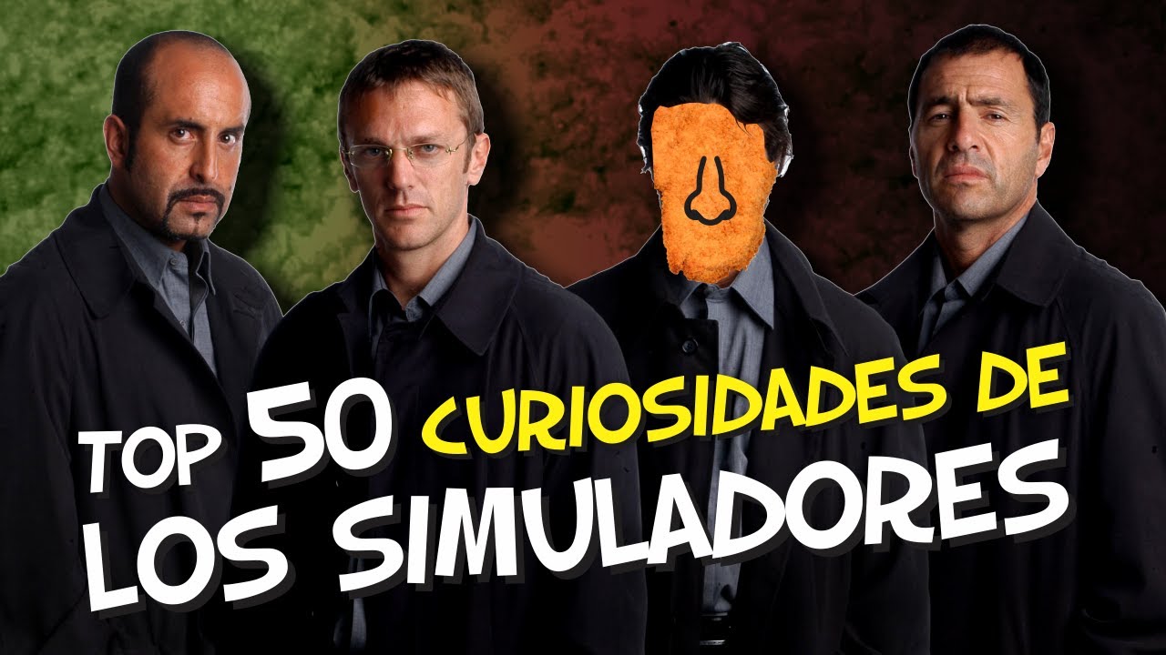 Los Simuladores - TOP 50 Curiosidades