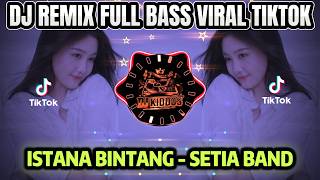 Download lagu DJ ISTANA BINTANG FULL BASS VIRAL TIKTOK mp3