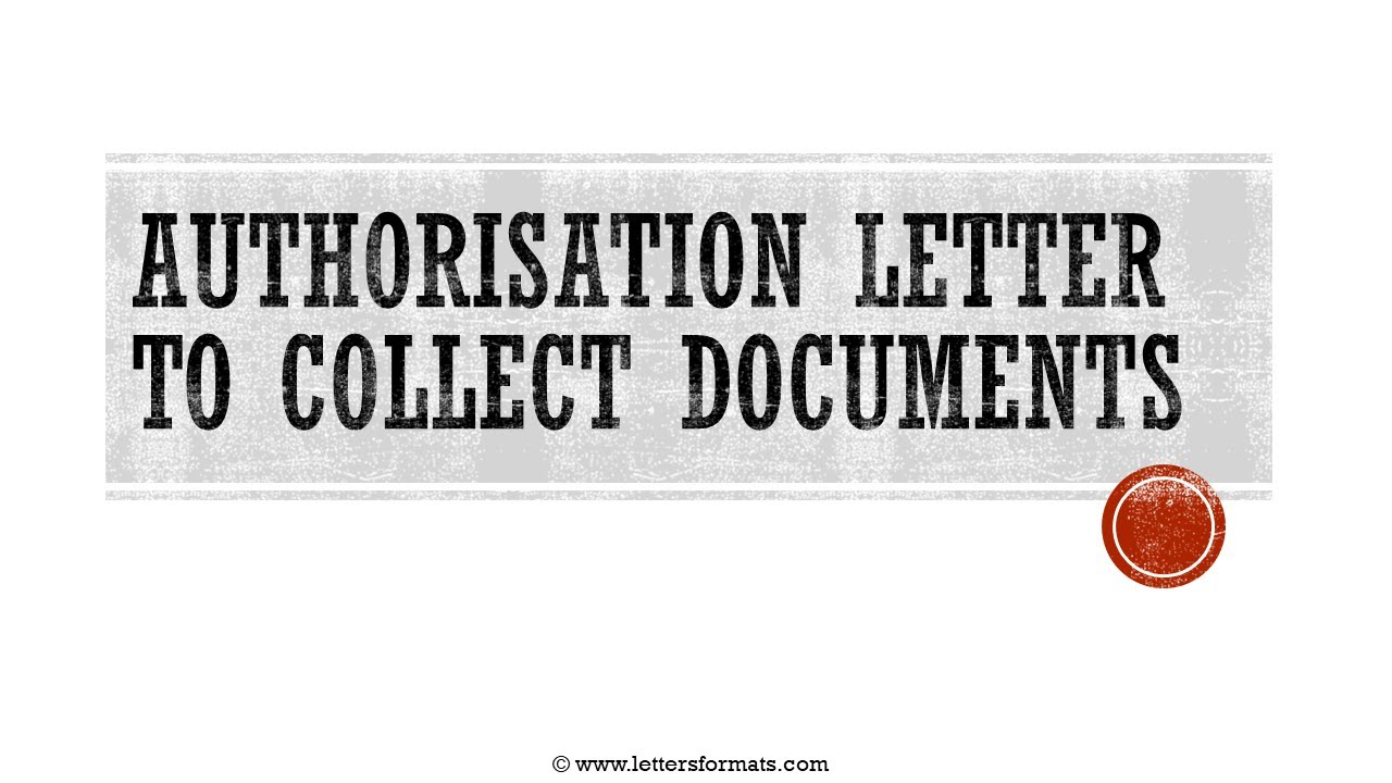 How to Write an Authorisation Letter to Collect Documents