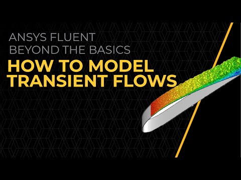 How to Model Transient Flows in Ansys Fluent — Lesson 1
