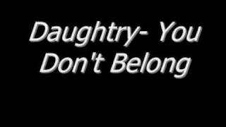 Chris Daughtry - You Don&#39;t Belong LYRICS