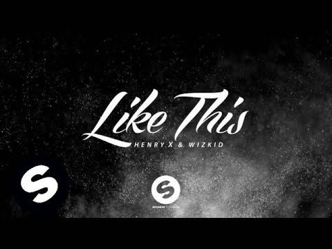DJ Henry X ft. Wizkid - Like This (Official Audio)