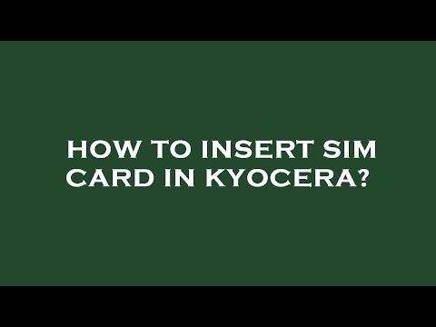 How to insert sim card in kyocera?