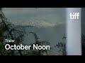 OCTOBER NOON Trailer | TIFF 2024