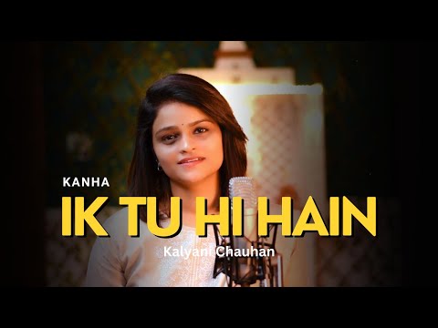 Kalyani Chauhan Ik tu hi ha...