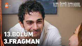 Altı Üstü İstanbul 13.Bölüm 3.Fragman | "İçimdeki ses sana güveneceğim