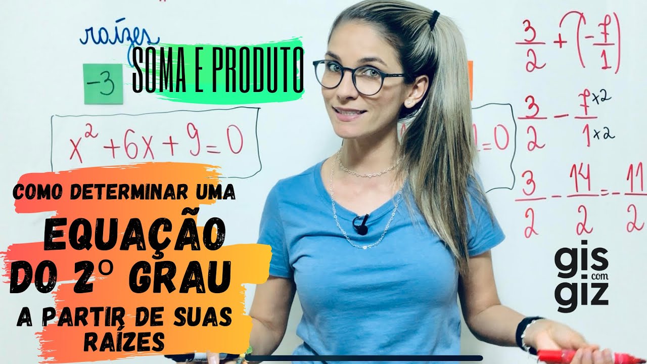 EQUAÇÃO do 2º GRAU: SOMA e PRODUTO   \Prof. Gis/