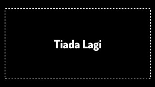 Amy Search - Tiada Lagi (Lirik)