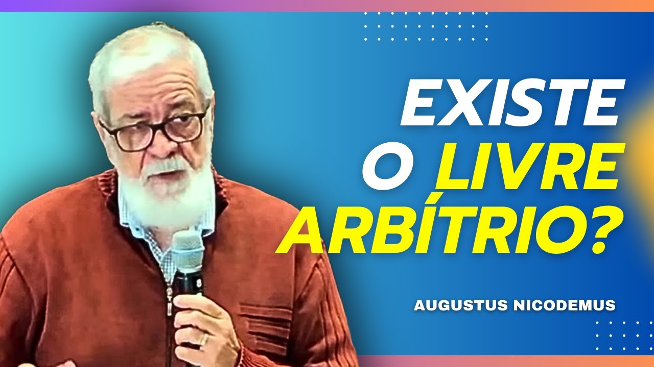 A POLÊMICA SOBRE LIVRE ARBÍTRIO  - AUGUSTUS NICODEMUS