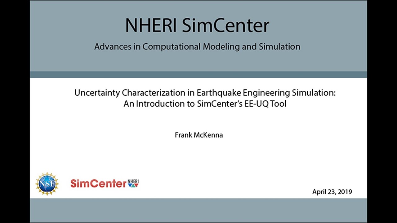 SimCenter | Uncertainty Characterization in Earthquake Engineering Simulation, April 23, 2019