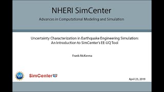 SimCenter | Uncertainty Characterization in Earthquake Engineering Simulation, April 23, 2019