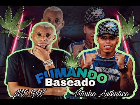 VITINHO AUTÊNTICO FEAT MC GW- FUMANDO UM BASEADO