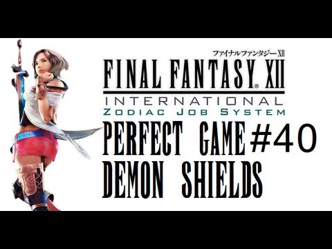 Final Fantasy XII IZJS Perfect Game Part 40 - Demon Shield Earliest!!