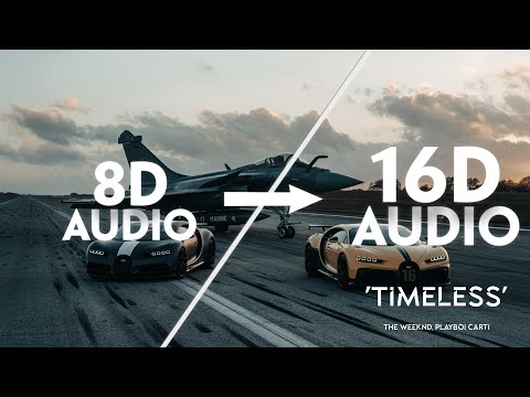 The Weeknd, Playboi Carti - Timeless [16D AUDIO | NOT 8D]🎧