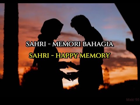 SAHRI - MEMORI BAHAGIA LIRIK ( HAPPY MEMORY )