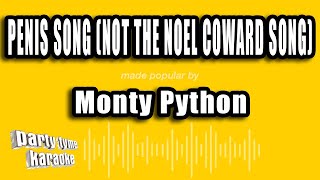 Monty Python - Penis Song (Not The Noel Coward Song) (Karaoke Version)