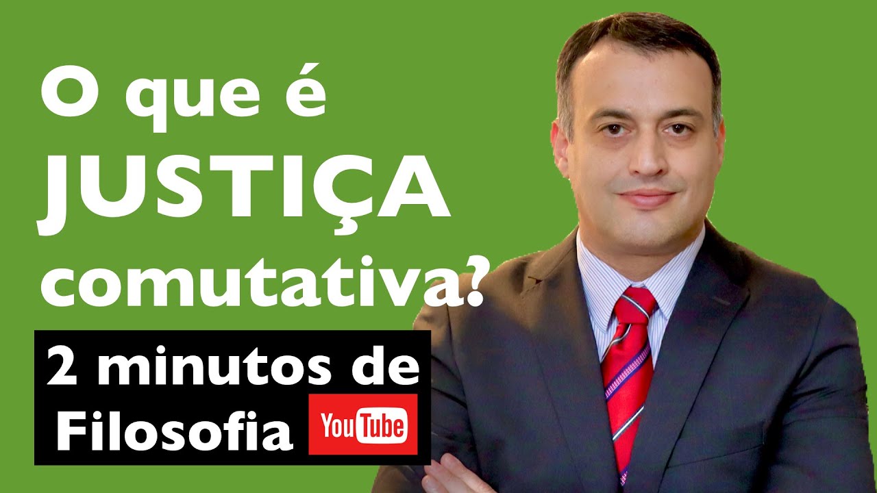 O que é JUSTIÇA COMUTATIVA? | 2 Minutos de filosofia nas SEGUNDAS-feiras