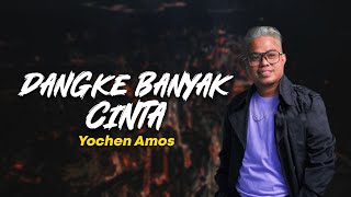 Download lagu DANGKE BANYAK CINTA - YOCHEN AMOS | Lirik Lagu Timur Terpopuler 2025 | Musisi Indonesia Timur mp3