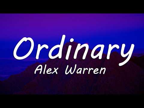 Alex Warren - Ordinary (Lyrics)