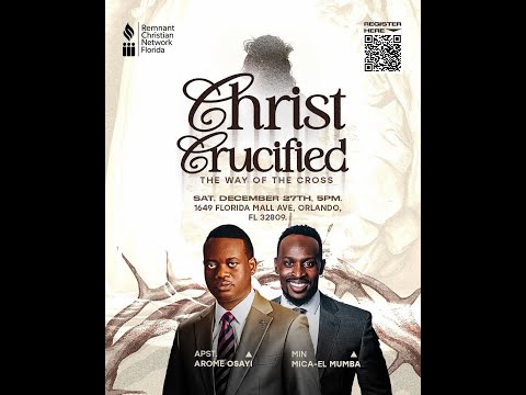 CHRIST CRUCIFIED || THE WAY OF THE CROSS || DR. AROME OSAYI || RCN FLORIDA || 27TH DECEMBER 2025