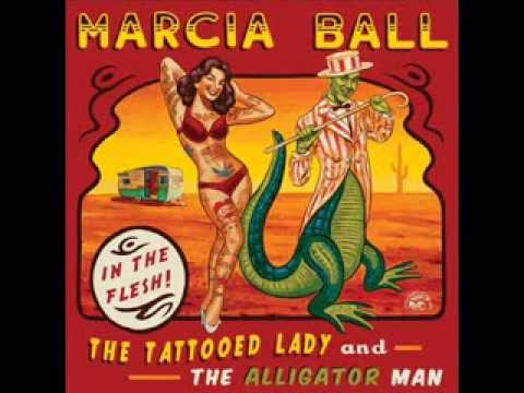 Marcia Ball-The Tattooed Lady and the Alligator Man