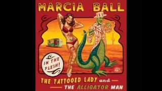 Marcia Ball-The Tattooed Lady and the Alligator Man