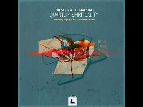 Troyder, Tee Maestro - Quantum Spirituality (Krippsoulisc Remix)