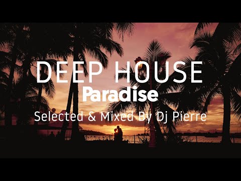 Deep House Paradise: Dj Pierre