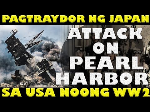 ANG ATTACK ON PEARL HARBOR: ANG PAGTRAYDOR NG JAPAN SA USA NOONG WORLD WAR 2