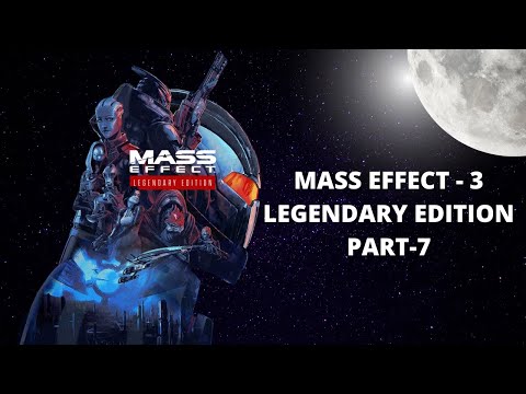 Mass Effect 3: The Legendary Edition – Gameplay Walkthrough - Part 7