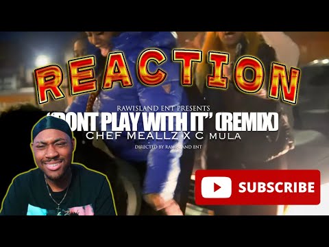 Chef Mealz x C Mula - Dont Play With It REACTION...