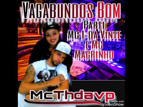 Mc Th da Vp , Mc L da Vinte e Mc Magrinho - Vagabundos Bom ( Produção TH Silva ) Lançamento Inédito