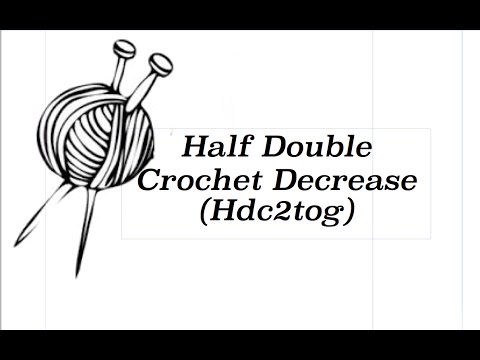 Beginner Crochet Video 7 Half Double Crochet Decrease Hdc2tog