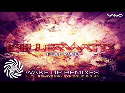 Killerwatts feat. Waio - Wake Up (Symbolic Remix)