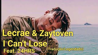 Lecrae &amp; Zaytoven - I Can&#39;t Lose Feat. 24HRS (Tradução/Legendado)