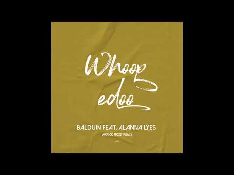 Balduin feat. Alanna Lyes - Whoopedoo (Varrick Frost Remix)