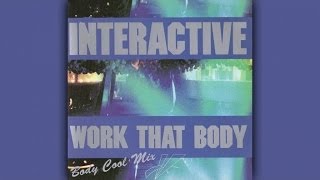 Interactive - Work That (Body Cool Mix)