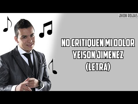 No Critiquen Mi Dolor - Yeison Jimenez (Letra)