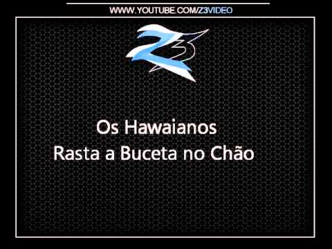 Os Hawaianos - Rasta a Buceta no Chão { Lançamento 2012 }