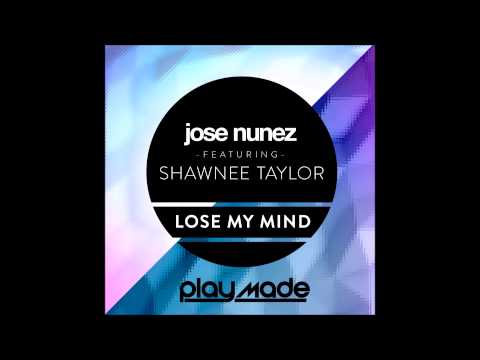 Jose Nunez feat. Shawnee Taylor - Lose My Mind