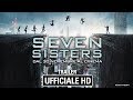 Seven Sisters Trailer Ufficiale Italiano HD