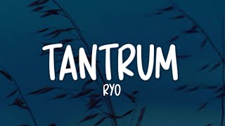Download lagu Ryo - Tantrum (Lirik Lagu) mp3