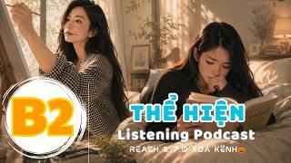🎧 Luyện Nghe Tiếng Anh Level B2 - THỂ HIỆN -  | Listening English Podcast |🎯