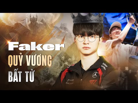 ĐẠI SẢNH HUYỀN THOẠI | FAKER - QUỶ VƯƠNG BẤT TỬ